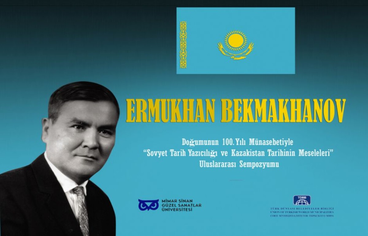 International symposium on Kazak historian Yermukhan Bekmakhanov in Istanbul - e-history.kz
