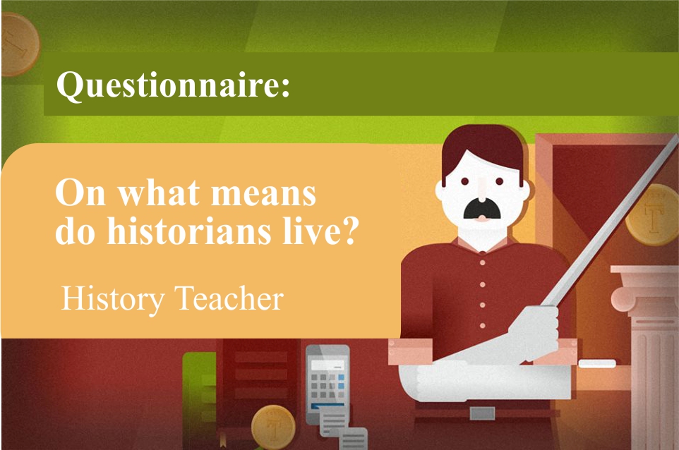 On what means do historians live? History Teacher
